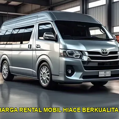 harga rental mobil hiace berkualitas
